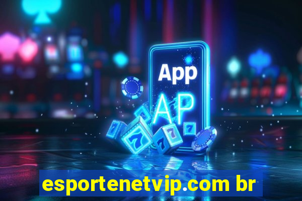 esportenetvip.com br